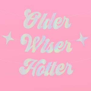 xo, Fetti Older Wiser Hotter Banner - Iridescent, 3 Ft. | Fun Birthday Party Decorations, 30th Birthday Decor, HBD Supplies, Gag Gift, Cute Disco Photobooth Backdrop, 40s, 50s