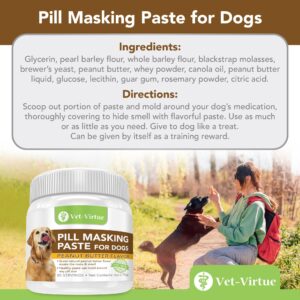 VET-VIRTUE Pill Masking Paste for Dogs, Peanut Butter Flavor - Perfect Pet Medicine Treats to Hide Pills, Medication & Capsules, with Natural Ingredients & Packed with Flavor Dogs Love