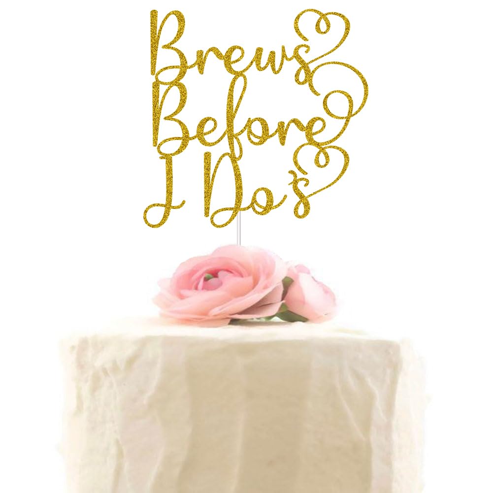 Brews Before I Do's Cake Toppers for Bachelorette Engagement Bridal Shower Wedding Party Decorations Gold Glitter