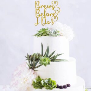 Brews Before I Do's Cake Toppers for Bachelorette Engagement Bridal Shower Wedding Party Decorations Gold Glitter