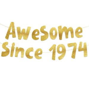 awesome since 1974 gold glitter banner - 50th birthday and anniversary party decorations