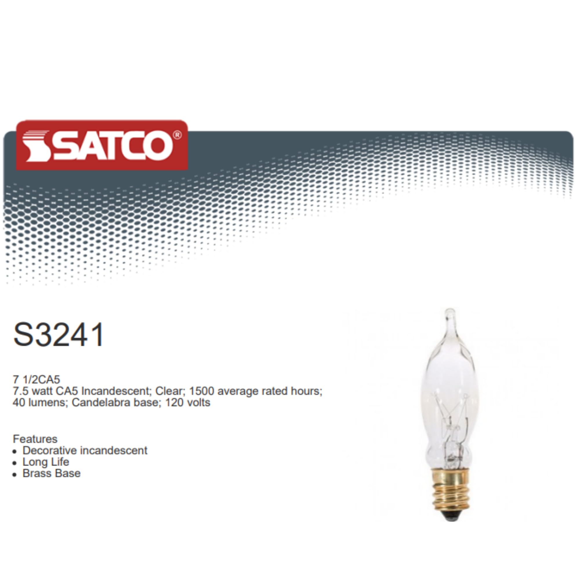 Satco S3241, 7 1/2W CAND Turn TIP CLR, 7.5 Watt CA5 Incandescent; Clear; 1500 Average Rated Hours; 40 Lumens; Candelabra Decorative Light Base; 120 Volt (25 Light Bulbs)