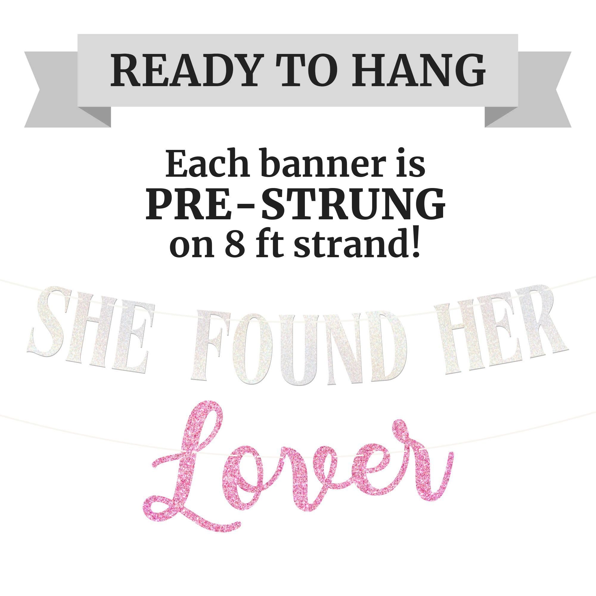 Pre-Strung She Found Her Lover Banner - NO DIY - Pink Glitter Bachelorette Bridal Party Banner - Pre-Strung Garland on 8 ft Strand - Taylor Themed Bachelorette Party Decorations. Did we mention no