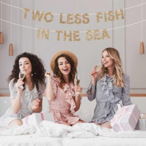 Pre-Strung Two Less Fish In The Sea Banner - NO DIY - Gold Glitter Bachelorette Bridal Party Banner - Pre-Strung on 8 ft Strand - Gold Engagement Bachelorette Party Decorations. Did we mention no DIY?