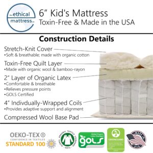 ETHICAL MATTRESS CO 6" Kid’s Mattress, Toxin-Free, Made in the USA with Organic Cotton, Wool, Latex & Pocketed Coils (Mattress-in-a-Box); perfect for bunk beds, trundles & platform beds - Twin XL size