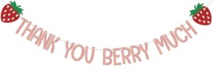 thank you berry much banner, strawberry themed bachelorette wedding bridal shower party decorations, thanksgiving day decoration, fruit birthday baby shower party supplies rose gold red