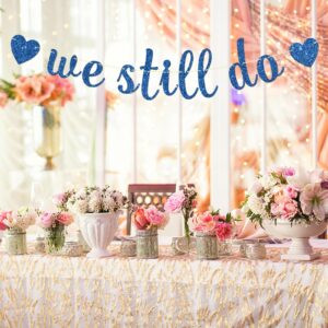 Maicaiffe We Still Do Banner - Wedding Anniversary Party Decor - Engagement - Bride to Be - Wedding Sign - Bachelorette Party Decorations, Blue Glitter