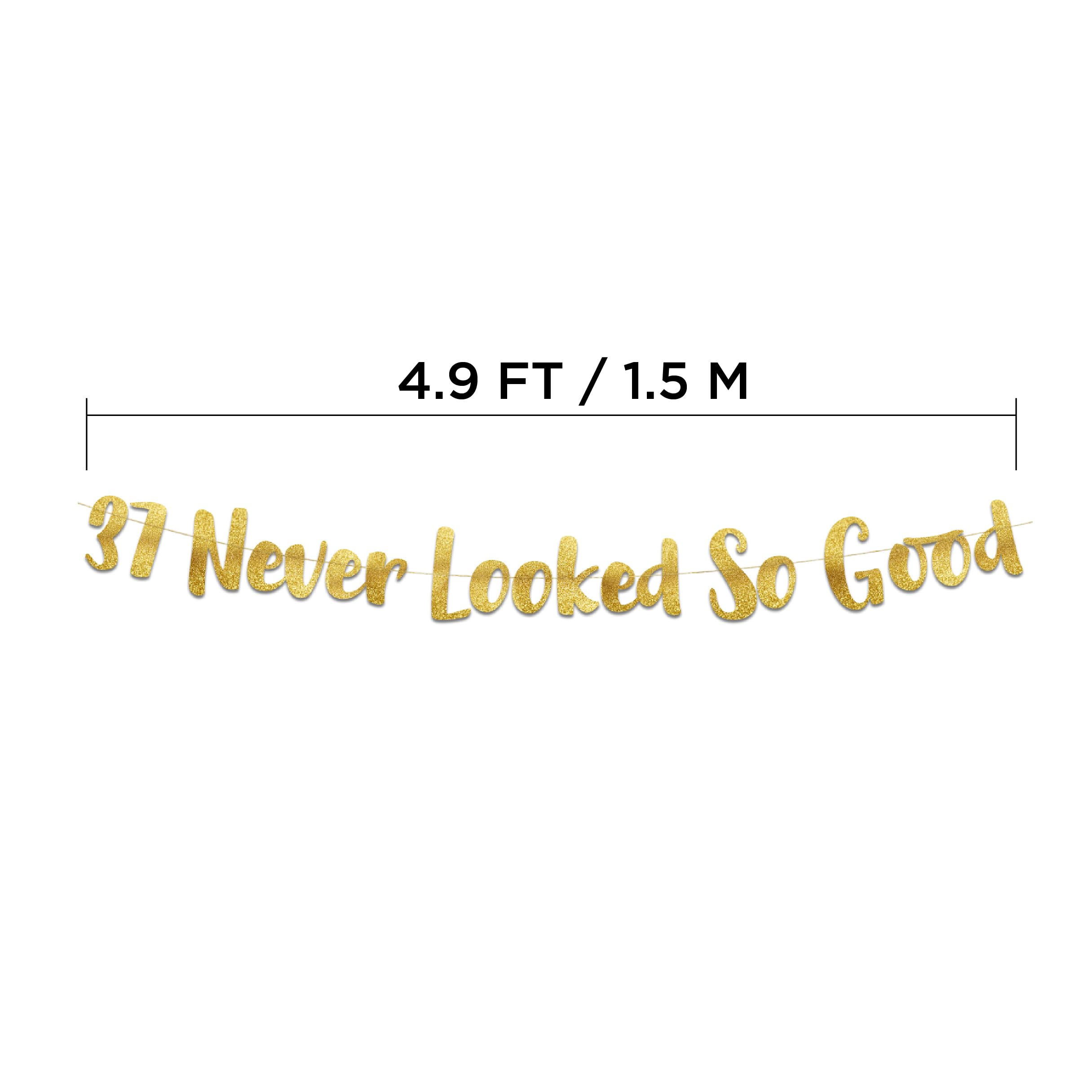 37 Never Looked So Good Gold Glitter Banner - 37th Anniversary and Birthday Party Decorations