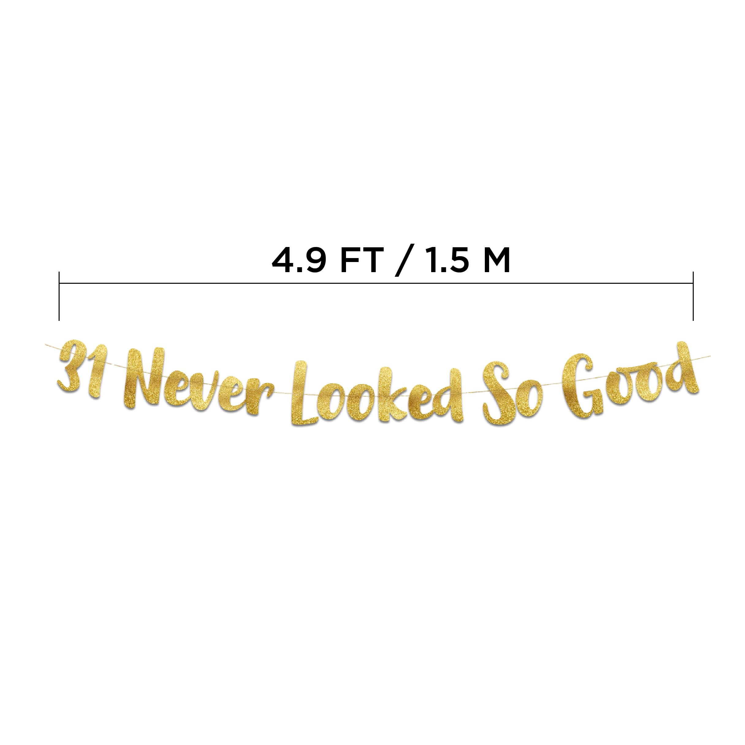 31 Never Looked So Good Gold Glitter Banner - 31st Anniversary and Birthday Party Decorations