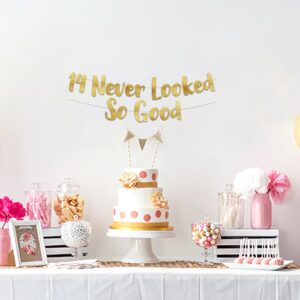 14 Never Looked So Good Gold Glitter Banner - 14th Anniversary and Birthday Party Decorations