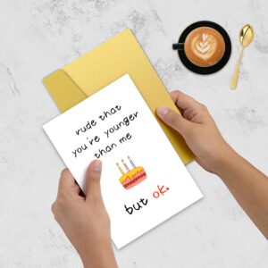 Smnwinsl Funny Birthday Card for Him/Her,Birthday Card for Friends,Humorous Birthday Card for Son Daughter Sister Brother Best Friend,Rude That You're Younger Than Me But Ok