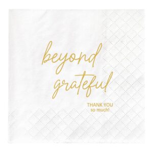 thank you napkins, beyond grateful napkins for party supplies decorations favors gifts, bridal shower thank you napkins for cake dessert berverage table decorations (4.5 x 4.5 in, 50pcs)