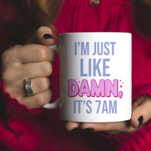 MyCozyCups I Was Like Damn Its 7 am Coffee Mug Taylor Cup For Music Singer Girl Fan Swiftea 11oz Mug