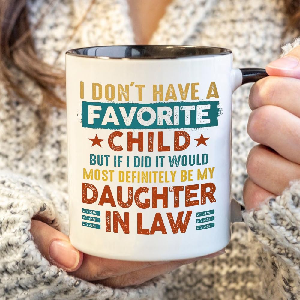 Father Mother in Law Gifts Daughter in Law Birthday Gifts from Mother in Law Favorite Child Daughter in Law Mug I Don’t Have A Favourite Child Daughter in Law Coffee Mug Funny 12oz Mug