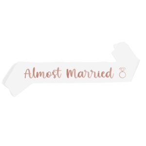 almost married sash, sash for wedding rehearsal engagement party supplies decoration favors, sash for brides-to-be