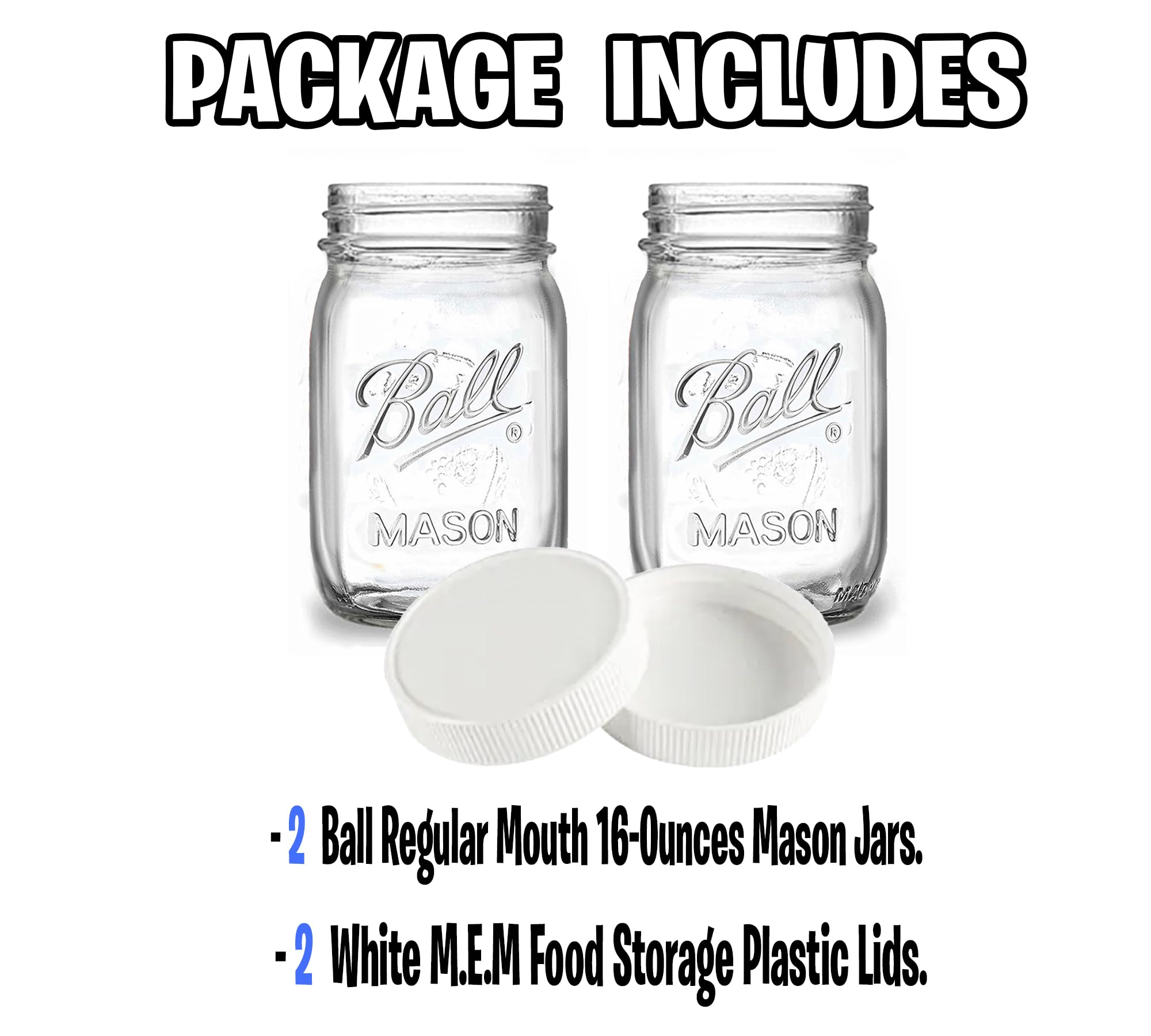 Regular Mouth Mason Jars 16 oz - (2 Pack) - Ball Regular Mouth 16-Ounces Pint Mason Jars with White M.E.M Food Storage Plastic Lids - For Storage, Freezing - Leak Proof, Microwave & Diswasher Safe