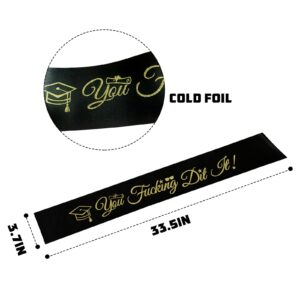 You Fucking Did It Sash,Black Sash with Gold Foil Congrats Grad Party Supplies,High School Grad/University 2024 Grad Graduation Party Decorations