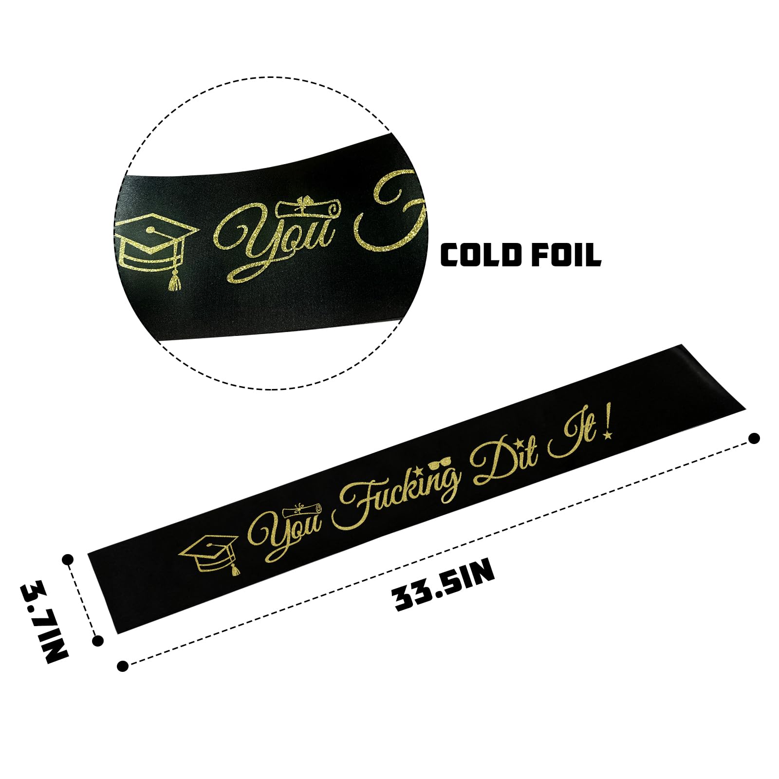 You Fucking Did It Sash,Black Sash with Gold Foil Congrats Grad Party Supplies,High School Grad/University 2024 Grad Graduation Party Decorations