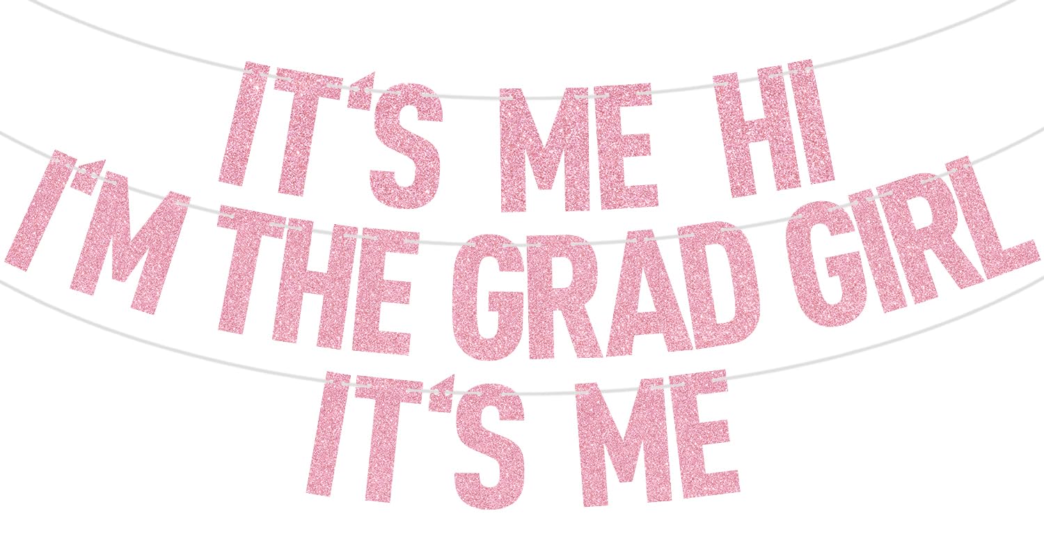 Pink Glitter It's Me Hi I'm the Grad Girl It's Me Banner, Class of 2024/Congrats 2024 Grad/Congratulation, 2024 Graduation Party Decorations Supplies for Girls