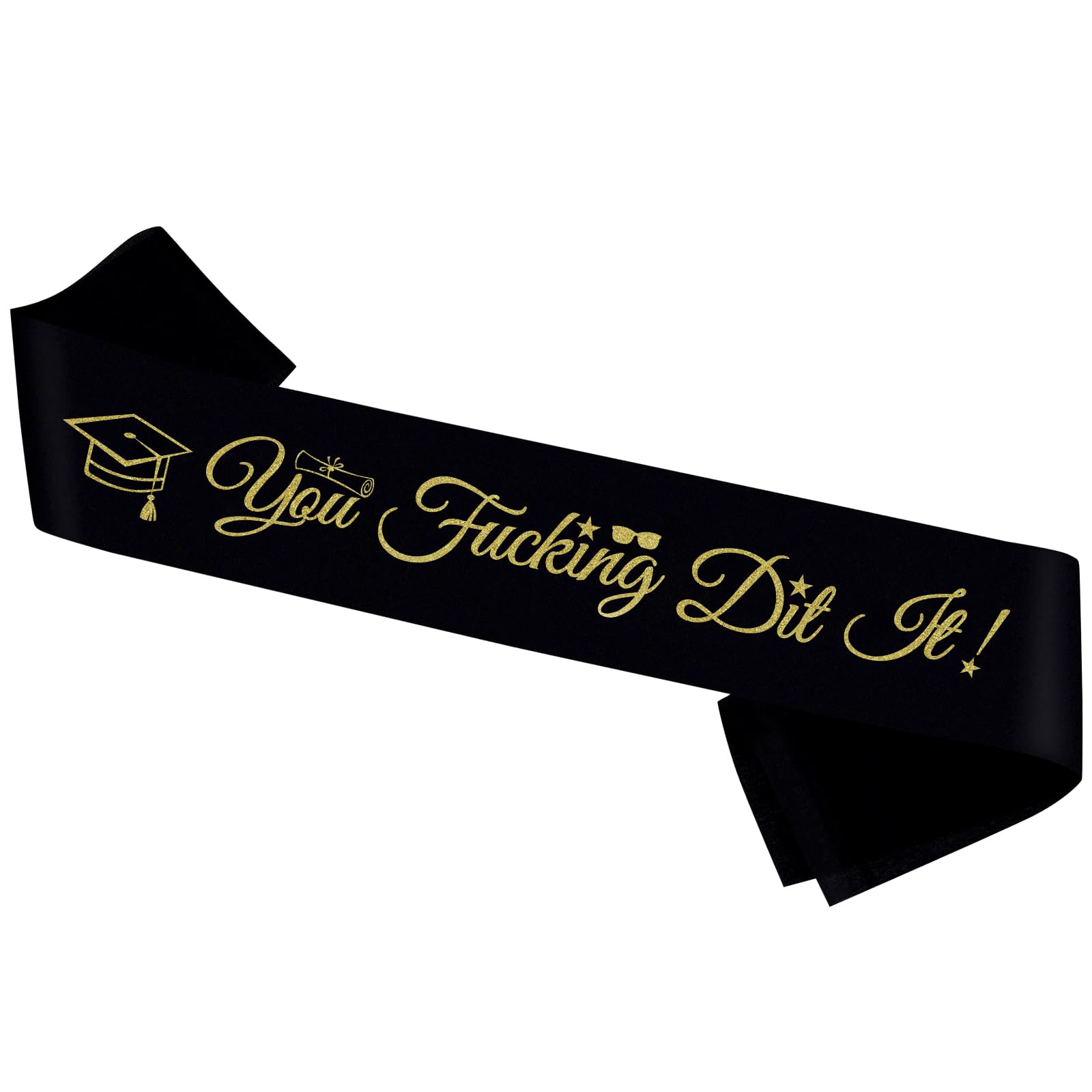 You Fucking Did It Sash,Black Sash with Gold Foil Congrats Grad Party Supplies,High School Grad/University 2024 Grad Graduation Party Decorations