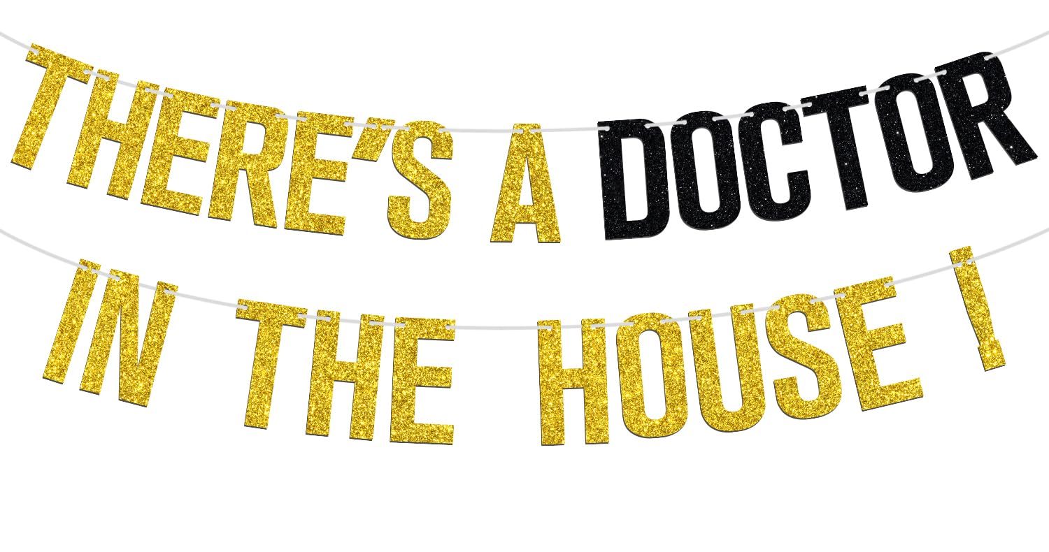 There's a Doctor in The House Banner, Congrats Doctor/Future Doctor, 2024 Medical College Graduation Party Decorations Supplies, Gold Glitter