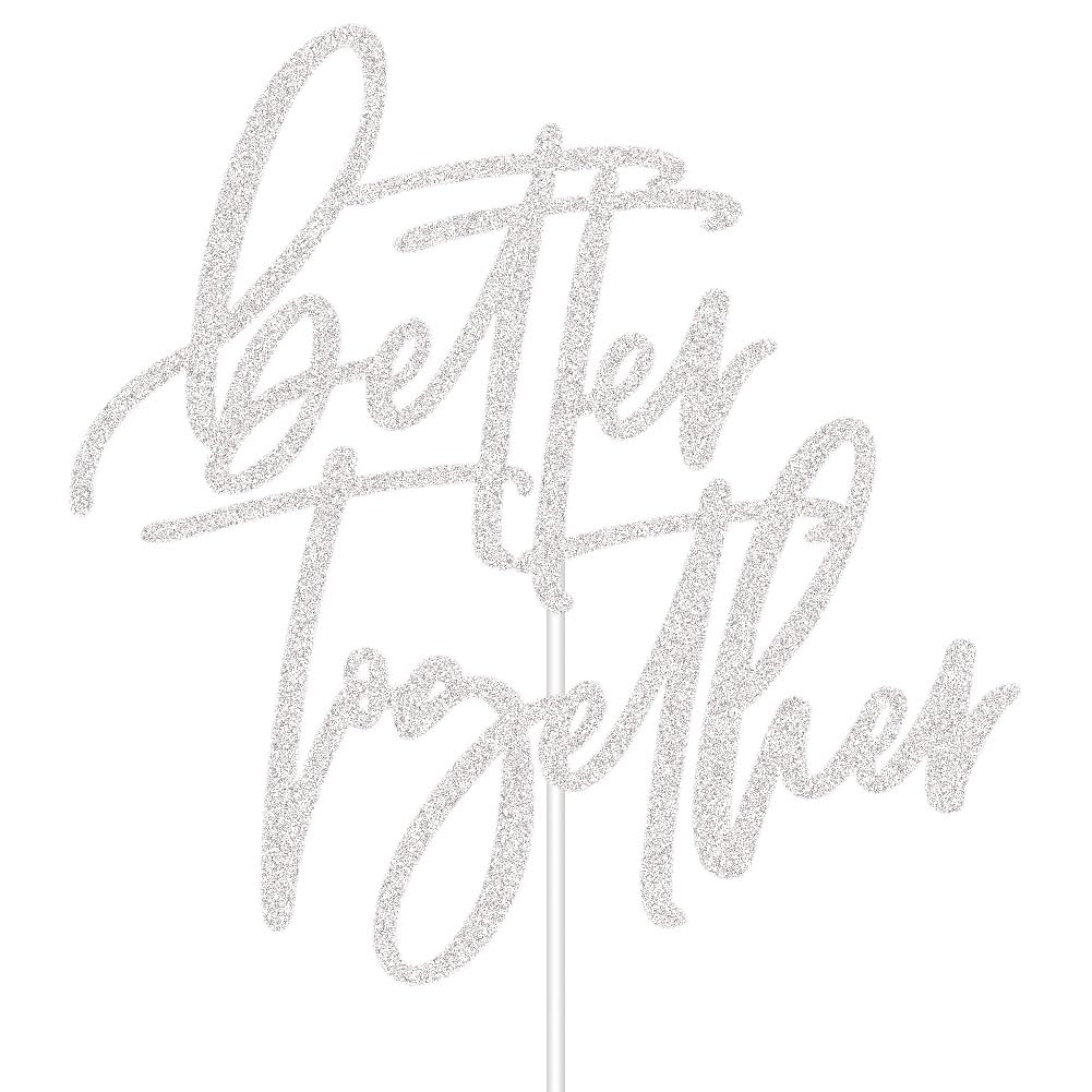 Better Together Cake Topper for Bridal Shower, Engagement Cake Topper,Wedding Anniversary Party Decorations Silver Glitter