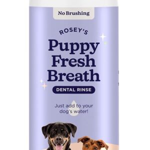 ROSEY'S PUPPY FRESH BREATH - Dog Water Additive for Dental Care - Maintains Fresh Breath & Clean Teeth for Dogs - Dog Breath Freshener for Promoting Healthy Gums & Fights Plaque Buildup - 8 Oz