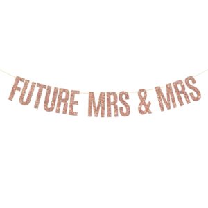 monmon & craft future mrs & mrs banner - lesbian engagement - girl's wedding - lesbian bridal shower - bachelorette party decorations supplies - rold gold glitter