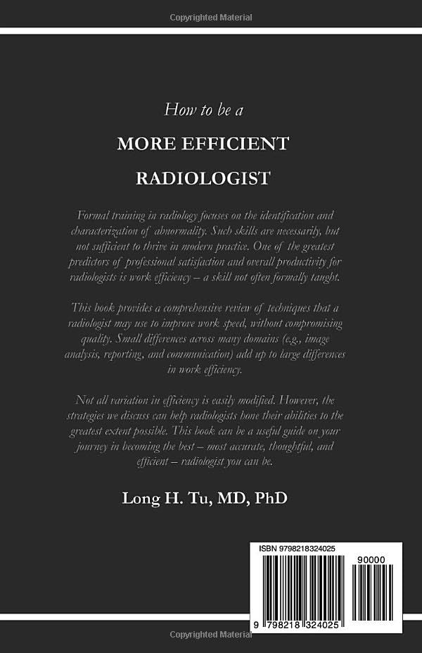 How to be a More Efficient Radiologist: A Guide to Practice, Reporting, and Workflow Optimization