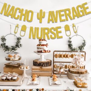 Nacho Average Nurse Banner, Congrats Nurse BSN/RN Grad Party Decorations, 2024 Nurse Medical School Graduation Decor, Congrats Grad Class of 2024 Nursing School Graduation Party Supplies