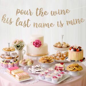 Pre-Strung Pour The Wine His Last Name Is Mine Banner - NO DIY - Gold Glitter Bachelorette Bridal Party Banner - Pre-Strung Garland on 8 ft Strand - Gold Bachelorette Party Decorations. Did we mention no DIY?