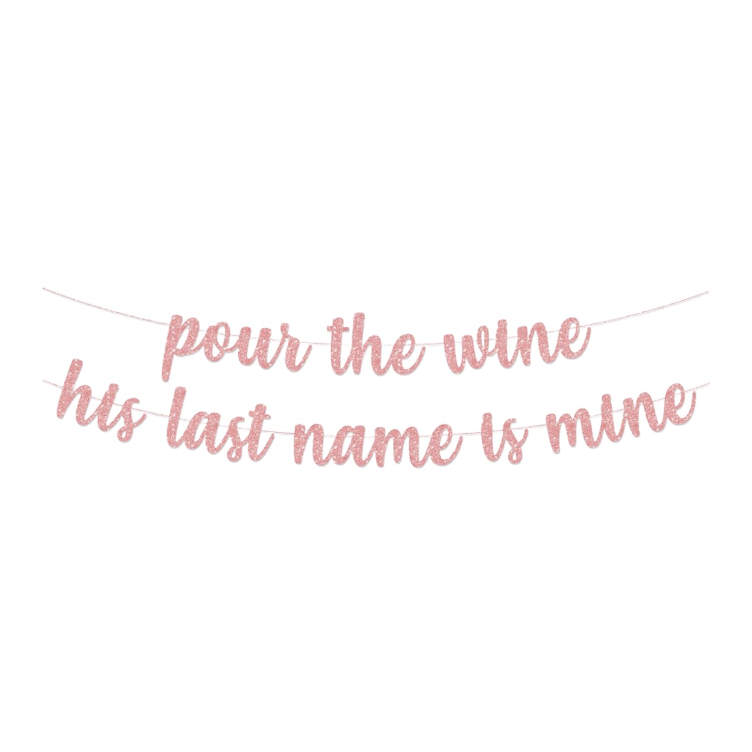 Bachelorette Party Decorations, Pour The Wine His Last Name is Mine Banner for Funny Winery Bridal Shower Decor Sign Party Favors Engagement Wedding Theme Supplies (Rose Gold)