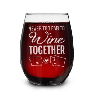 custom personalized never too far to wine together long distance friendship state engraved stemless wine glass 15 oz. customized gift