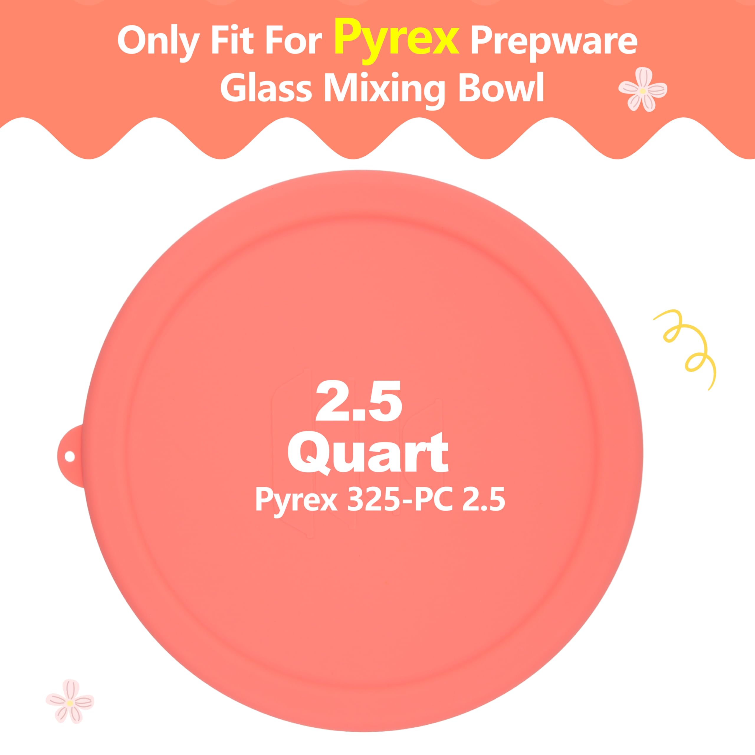 1 Pack Silicone Replacement Lids Only Fit for Pyrex 2.5 Quart Prepware Glass Mixing Bowls (325), Large Size, Dishwasher, Freezer, Microwave Safe (Bowl not included)