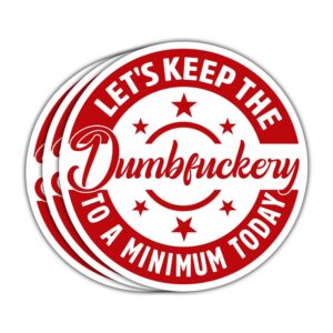 maianey (3 pcs) let's keep the dumbfuckery to a minimum today sticker funny hard hat stickers for men construction blue collar stickers sarcastic gag gifts decorations laptop bottle car window 3"x4"