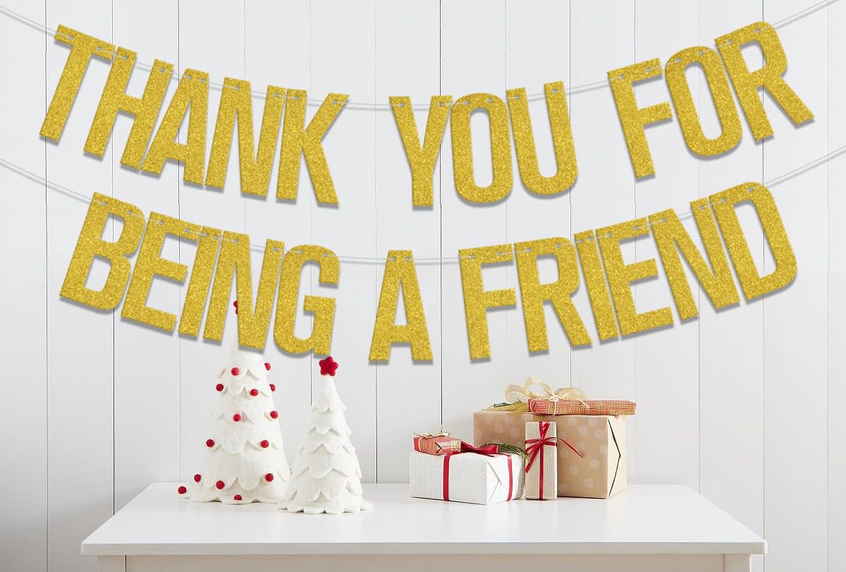 Gold Thank You for Being A Friend Banner,Thank You Banner, Friends Birthday Anniversary Party Supplies