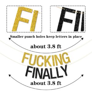 RoadSea Fucking Finally Banner - Graduation Party Supplies - Retirement Banner Wedding Engagement Bridal Shower Bachelorette Party Decorations - Gold & Black Glitter