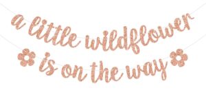 a little wildflower is on the way banner, flower baby shower decorations, floral theme gender reveal baby shower party decorations, rose gold glitter