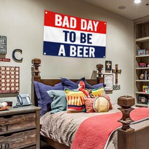 Bad Day To Be A Beer Flag Banner 3x5 Feet Tapestry with 4 Brass Grommets For College Dorm Room Man Cave Frat Wall Outdoor Indoor Decor