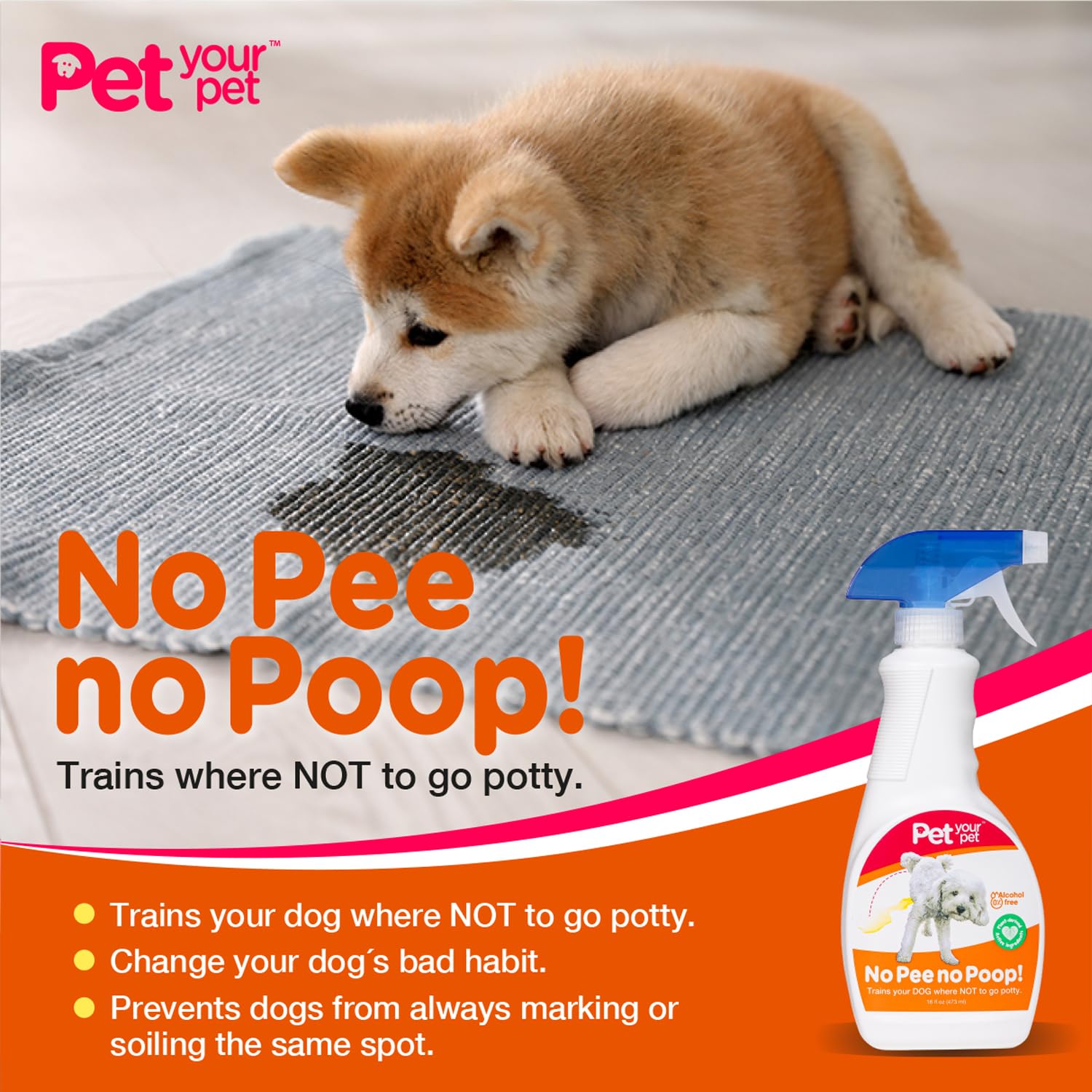 PET YOUR PET No Pee No Poop Dog Potty Training Spray, 16 Fl Oz – Non-Toxic Dog Spray to Prevent Peeing and Pooping – Natural No Marking Scent Spray - Stops Dogs Peeing Indoors/Outdoors