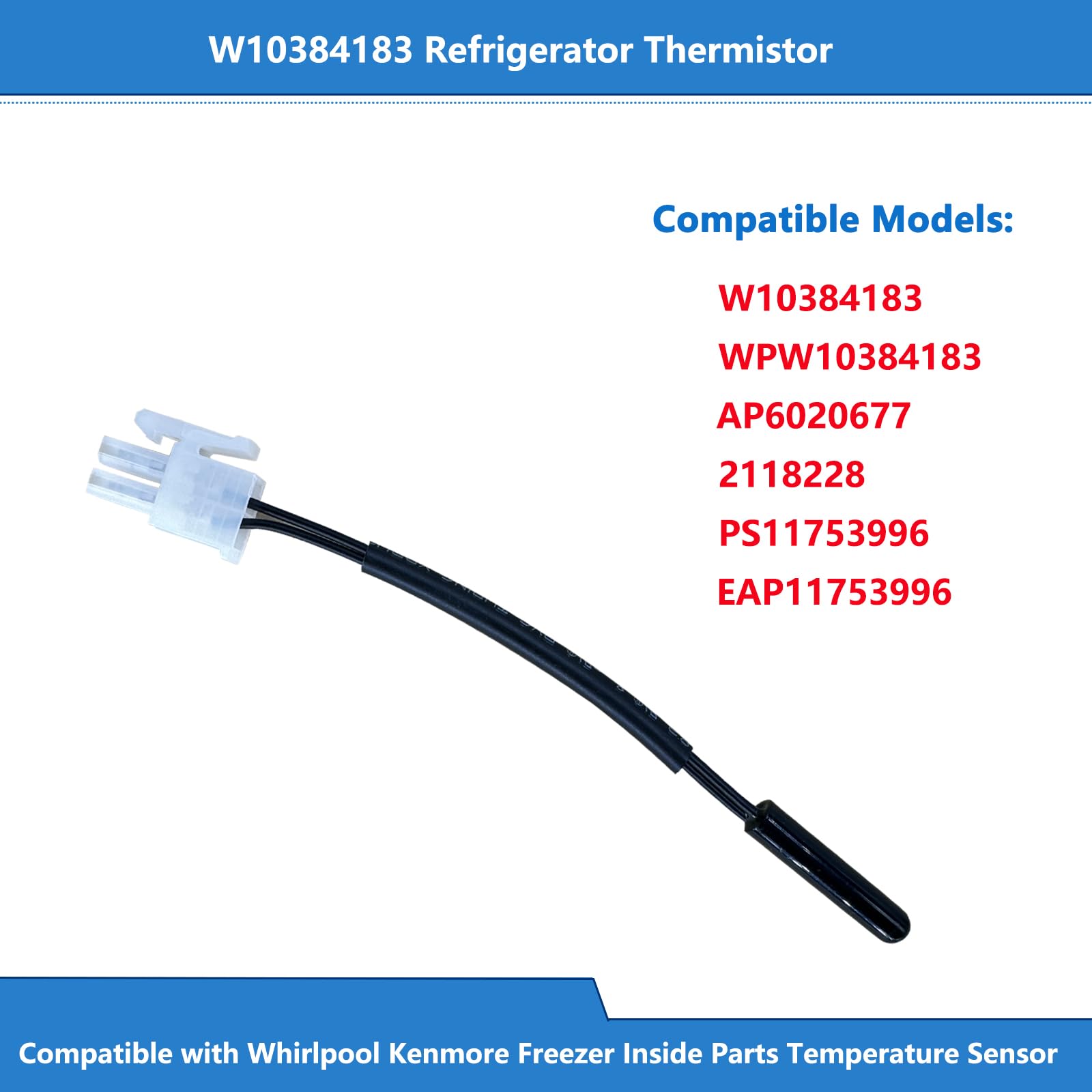 OEM W10384183 Refrigerator Thermistor For Whirlpool WPW10384183 Thermistor Compatible with W10384183CM AP6020677 2118228 PS11753996