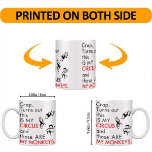 Crap Turns Out This Is My Circus Mug These Are My Monkeys Funny Mom Mugs - Best Birthday Gifts for Mom, Mother, Boss – Funny Christmas Gifts For Mom from Daughter Son – Funny Coffee Mug For Mom 11oz