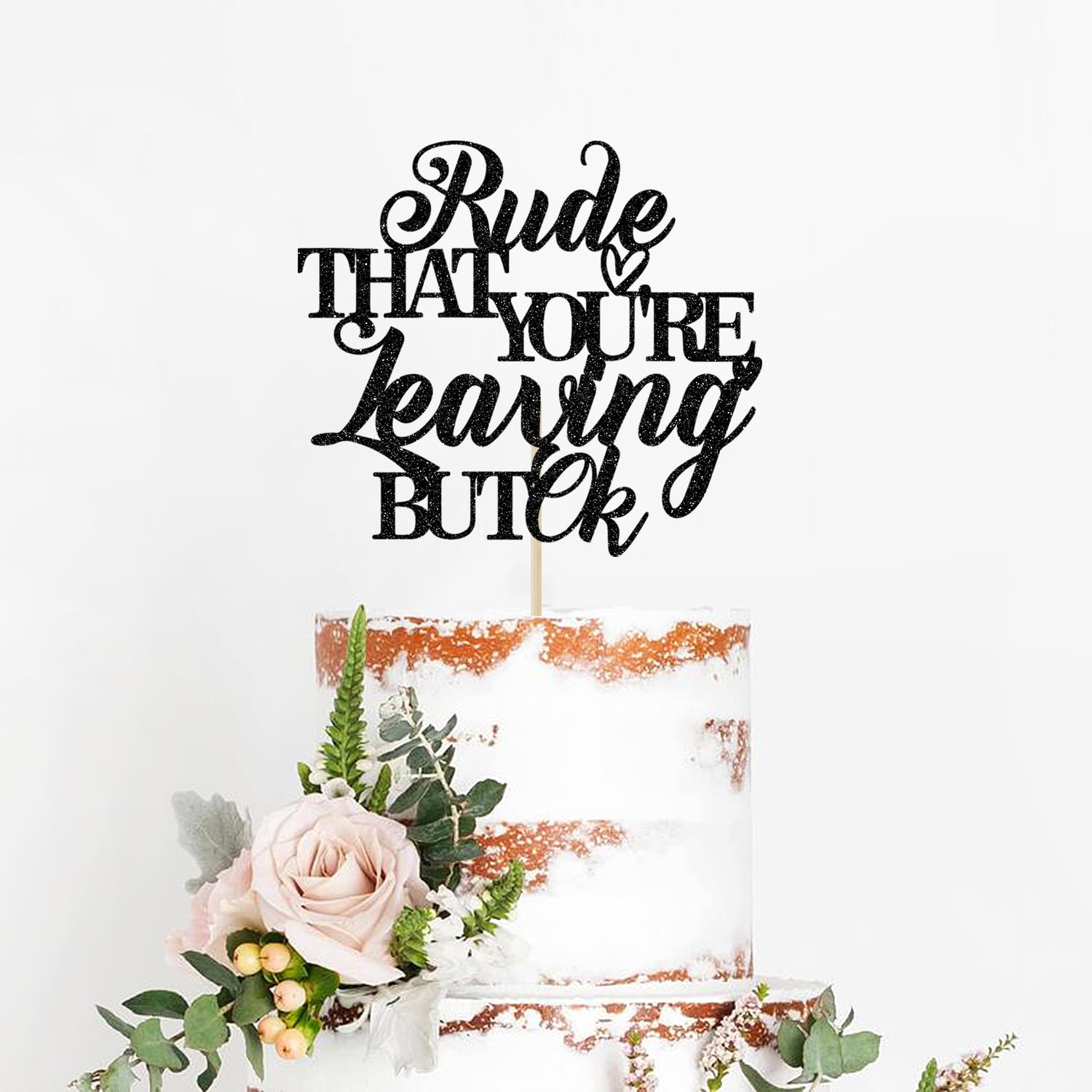 Rude That You're Leaving But OK Cake Topper, Farewell Cake Decorations, Graduation Retirement Going Away Goodbye Farewell Party Decorations Black Glitter