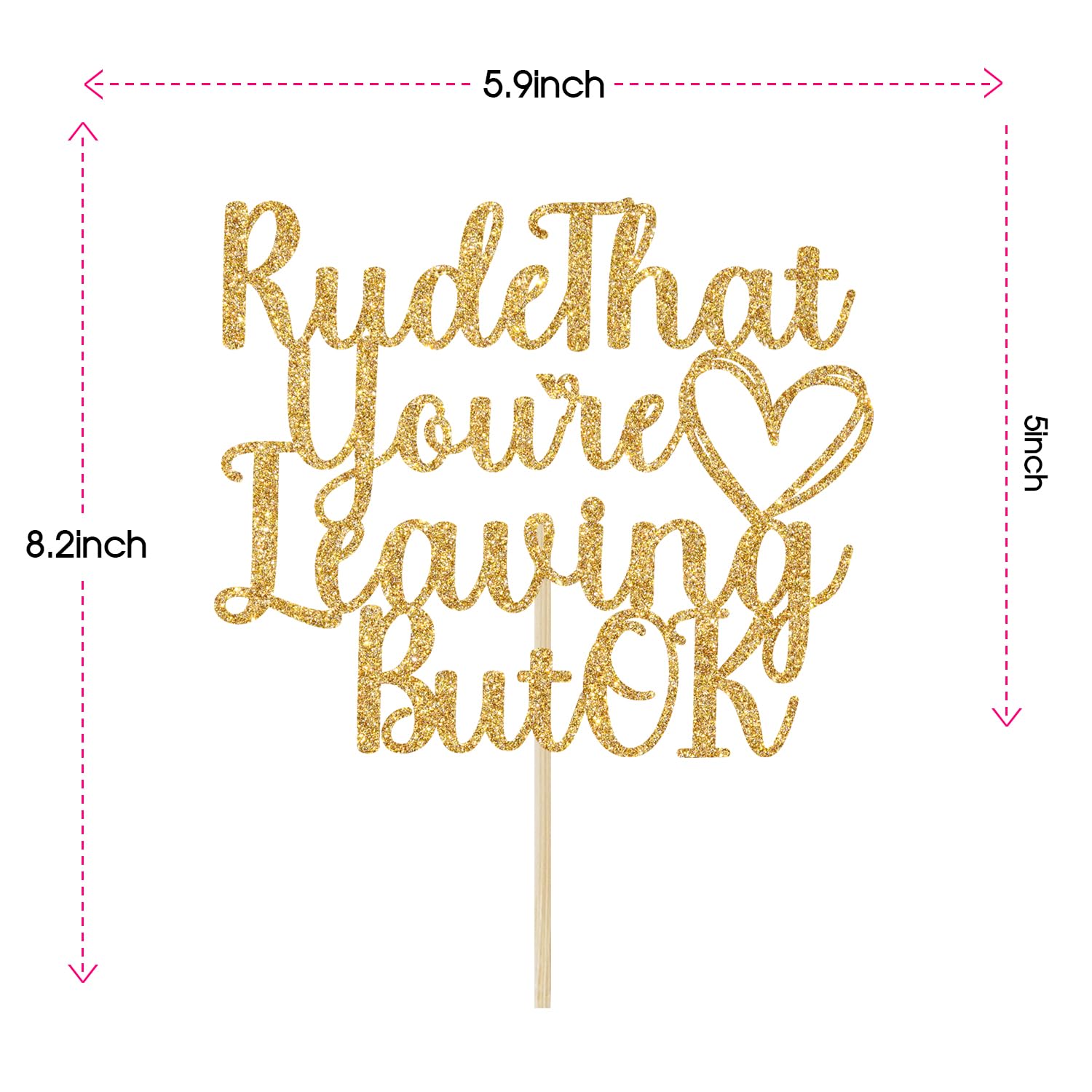 Rude That You're Leaving But OK Cake Topper, Farewell Party Decorations, Graduation Retirement Goodbye Going Away Party Decorations Gold Glitter