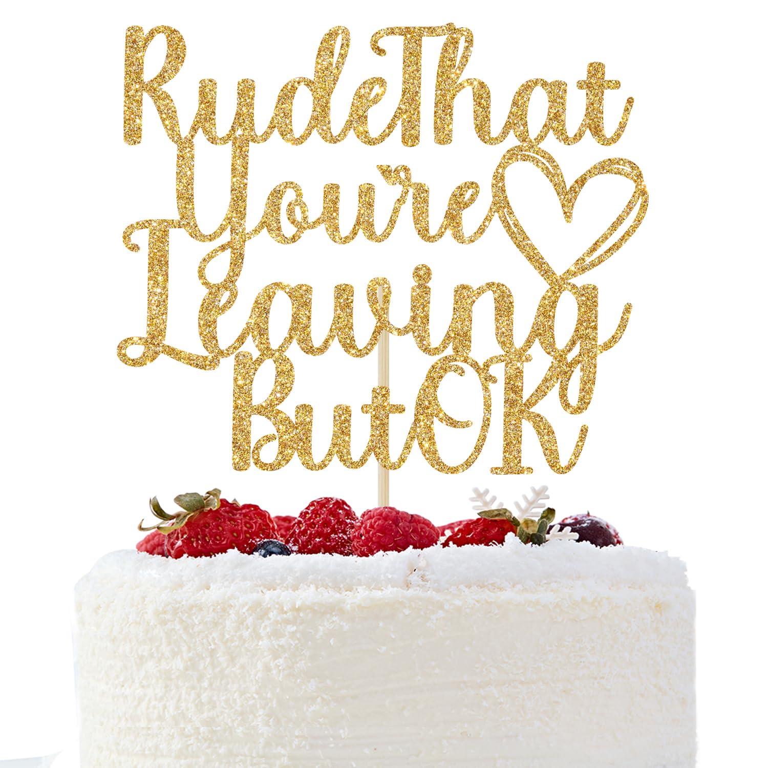 Rude That You're Leaving But OK Cake Topper, Farewell Party Decorations, Graduation Retirement Goodbye Going Away Party Decorations Gold Glitter