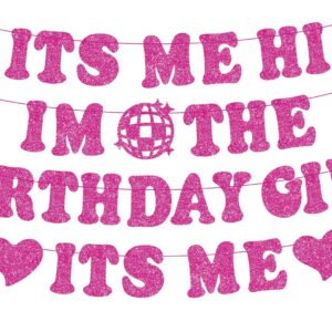 Pre-Strung Its Me Hi Im the Birthday Girl Its Me Banner, NO-DIY Popular Singer Happy Birthday Banner Hot Pink Glitter Birthday Decorations Banner for Fans Girls Women Birthday Party