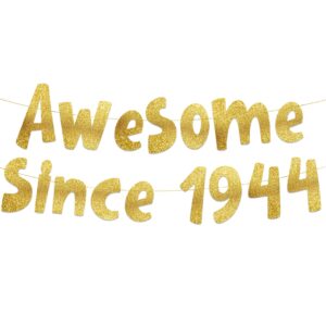 awesome since 1944 gold glitter banner - 80th birthday and anniversary party decorations