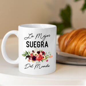 La Mejor Suegra Del Mundo Mug, Gift For Mother-In-Law, Worlds Best Mother-In-Law, Birthday Gift, Spanish Mothers Day, Regalos Mama, Feliz Dia De La Madre, Te Amo Suegra White Mug 11oz