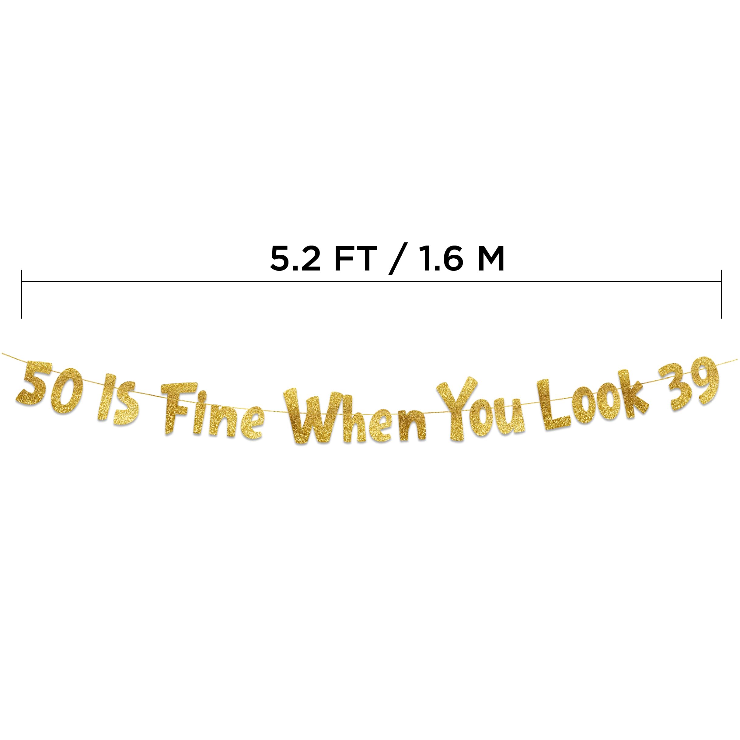 50 Is Fine When You Look 39 Gold Glitter Banner - Happy 50th Birthday Party Decorations and Supplies