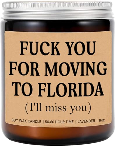 LissiArt97 F*Ck You for Moving to Florida Candle - Funny Moving Away Candle - Florida New Homeowner Gift - Transferred Work to Florida - New State Gift - Miss You Candle - Lavender Soy Candle 8Oz